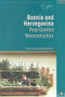 Bosnia and Herzegovina (Post-Conflict Reconstruction) by Robert Muscat, Ann Elwan, 9780821346815