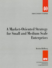 A Market-Oriented Strategy for Small and Medium Scale Enterprises by Kristin Hallberg, 9780821347270