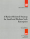 A Market-Oriented Strategy for Small and Medium Scale Enterprises by Kristin Hallberg, 9780821347270