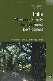 India (Alleviating Poverty through Forest Development) by Yoginder K. Alagh, Nalini Kumar, Kinsuk Mitra, Naresh Chandr Saxena, 9780821347621