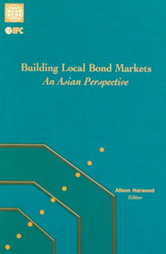 Building Local Bond Markets (An Asian Perspective) by Alison Harwood, 9780821348192