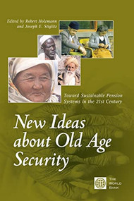 New Ideas about Old Age Security (Toward Sustainable Pension Systems in the 21st Century) by Joseph E. Stiglitz, Robert Holzmann, 9780821348222