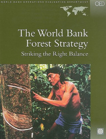 The World Bank Forest Strategy (Striking the Right Balance) by Uma Lele, Syed Arif Husain, Nalini Kumar, Aaron Zazueta, Lauren Kelly, 9780821348413