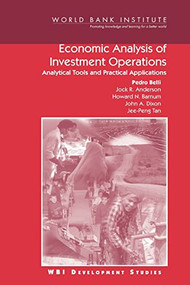 Economic Analysis of Investment Operations (Analytical Tools and Practical Applications) by Jee-Peng Tan, Jock R. Anderson, Pedro Belli, Howard N. Barnum, John A. Dixon, 9780821348505
