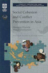 Social Cohesion and Conflict Prevention in Asia (Managing Diversity through Development) by Nat J. Colletta, Teck Gee Lim, Anita Kelles-Viitanen, 9780821348741