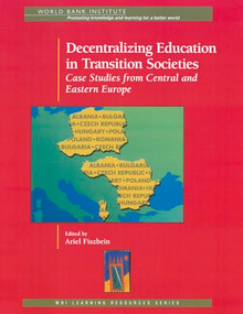 Decentralizing Education in Transition Societies (Case Studies from Central and Eastern Europe) by Ariel Fiszbein, 9780821348765