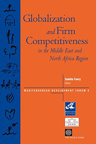 Globalization and Firm Competitiveness in the Middle East and North Africa Region by Samiha Fawzy, 9780821349892
