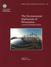 The Environmental Implications of Privatization (Lessons for Developing Countries) by Magda Lovei, Bradford S. Gentry, 9780821350065