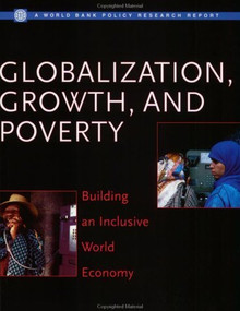Globalization, Growth, and Poverty (Building an Inclusive World Economy) by Oxford University Press USA, Paul Collier, David Dollar, 9780821350485