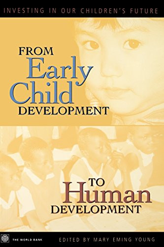From Early Child Development to Human Development (Investing in Our Children's Future) by Mary Eming Young, 9780821350508