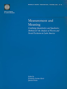 Measurement and Meaning (Combining Quantitative and Qualitative Methods for the Analysis of Poverty and Social Exclusion in Latin America) by Quentin Wodon, Estanislao Gacitua-Mario, 9780821350546