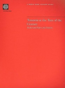 Tanzania at the Turn of the Century (Background Papers and Statistics) by World Bank, 9780821350614