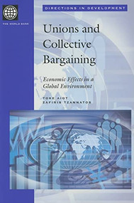 Unions and Collective Bargaining (Economic Effects in a Global Environment) by Toke Aidt, Zafiris Tzannatos, 9780821350805