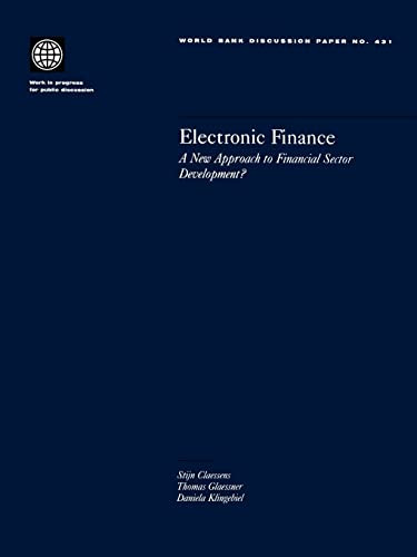 Electronic Finance (A New Approach to Financial Sector Development?) by Thomas C. Glaessner, Stijn Claessens, Daniela Klingebiel, 9780821351048