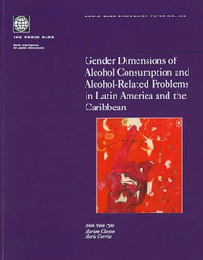 Gender Dimensions of Alcohol Consumption and Alcohol-Related Problems in Latin America and the Caribbean by Hnin Hnin Pyne, Mariam Claeson, Maria Correia, 9780821351253