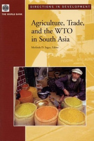 Agriculture, Trade, and the WTO in South Asia by Merlinda Ingco, 9780821351598