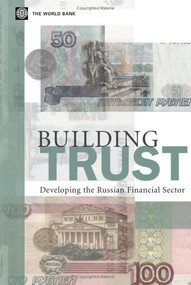 Building Trust (Developing the Russian Financial Sector) by World Bank, 9780821351611