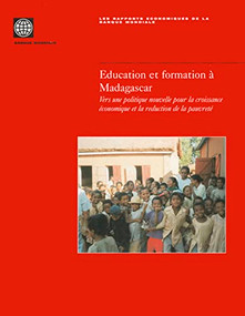 Education et formation a Madagascar (Vers une politique nouvelle pour la croissance economique et la reduction de la pauvrete) by World Bank, 9780821351659