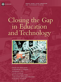 Closing the Gap in Education and Technology by David de Ferranti, Guillermo E. Perry, Indermit S. Gill, William F. Maloney, Carolina Sanchez-Paramo, Jose Luis Guasch, Norbert Schady, 9780821351727