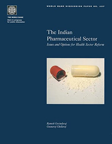 The Indian Pharmaceutical Sector (Issues and Options for Health Sector Reform) by Ramesh Govindaraj, Gnanaraj Chellaraj, 9780821352120