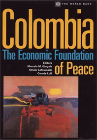 Colombia (The Economic Foundation of Peace) by Marcelo M. Giugale, Olivier Lafourcade, Connie Luff, 9780821353486