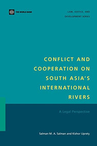 Conflict and Cooperation on South Asia's International Rivers (A Legal Perspective) by Salman M. A. Salman, Kishor Uprety, 9780821353523