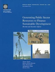 Generating Public Sector Resources to Finance Sustainable Development (Revenue and Incentive Effects) by Stefano Pagiola, Roberto Martin-Hurtado, Priya Shyamsundar, Muthukumara Mani, Patricia Silva, 9780821353844
