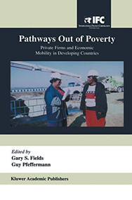 Pathways Out of Poverty (Private Firms and Economic Mobility in Developing Countries) by Gary S. Fields, Guy Pfeffermann, 9780821354049