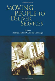 Moving People to Deliver Services by Oxford University Press USA, Aaditya Mattoo, Antonia Carzaniga, 9780821354063