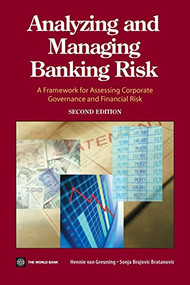 Analyzing and Managing Banking Risk (A Framework for Assessing Corporate Governance and Financial Risk) by Hennie van Greuning, Sonja Brajovic Bratanovic, 9780821354186