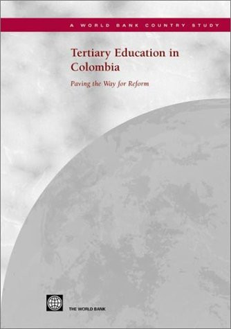 Tertiary Education in Colombia (Paving the Way for Reform) by World Bank, 9780821354667