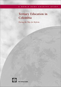 Tertiary Education in Colombia (Paving the Way for Reform) by World Bank, 9780821354667