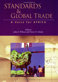 Standards and Global Trade (A Voice for Africa) by John S. Wilson, Victor O. Abiola, 9780821354735