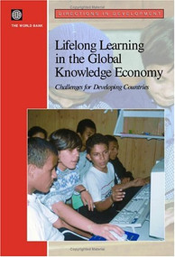 Lifelong Learning in the Global Knowledge Economy (Challenges for Developing Countries) by World Bank, 9780821354759