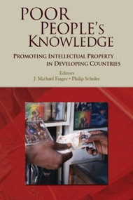 Poor People's Knowledge (Promoting Intellectual Property in Developing Countries) by Oxford University Press USA, J. Michael Finger, Philip Schuler, 9780821354872