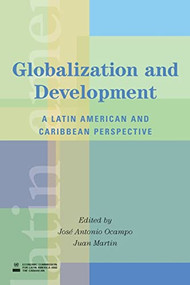 Globalization and Development (A Latin American and Caribbean Perspective) by Stanford University Press, Jose Antonio Ocampo, Juan Martin, 9780821355015
