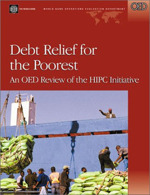 Debt Relief for the Poorest (An OED Review of the HIPC Initiative) by Madhur Gautam, 9780821355213