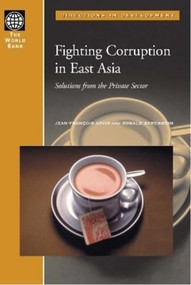 Fighting Corruption in East Asia (Solutions from the Private Sector) by Jean Francois Arvis, Ronald E. Berenbeim, 9780821355350