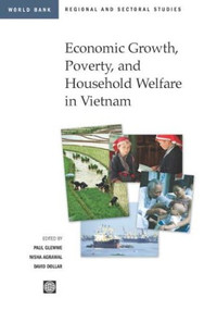 Economic Growth, Poverty, and Household Welfare in Vietnam by David Dollar, Paul Glewwe, Nisha Agrawal, 9780821355435