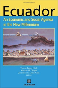 Ecuador - An Economic and Social Agenda in the New Millennium by Marcelo M. Giugale, Vicente Fretes-Cibils, Jose Roberto Lopez Calix, 9780821355459