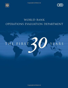 World Bank Operations Evaluation Department (The First 30 Years) by Patrick G. Grasso, Sulaiman Wasty, Rachel Weaving, 9780821355497