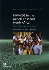 HIV/AIDS in the Middle East and North Africa (The Costs of Inaction) by Carol Jenkins, David A. Robalino, 9780821355787