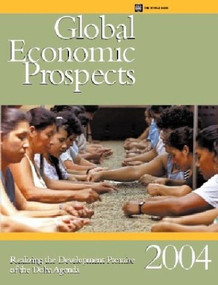 Global Economic Prospects 2004 (Realizing the Development Promise of the Doha Agenda) by World Bank, 9780821355824