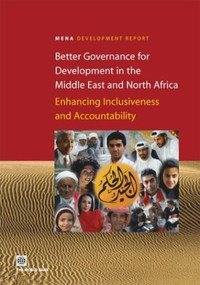 Better Governance for Development in the Middle East and North Africa (Enhancing Inclusiveness and Accountability) by World Bank, 9780821356357