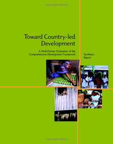 Toward Country-led Development (A Multi-partner Evaluation of the Comprehensive Development Framework) by John Eriksson, 9780821356432