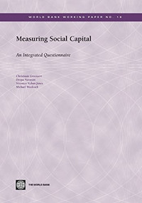 Measuring Social Capital (An Integrated Questionnaire) by Deepa Narayan, Christiaan Grootaert, Veronica Nyhan Jones, Michael Woolcock, 9780821356616