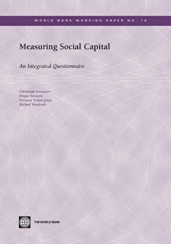 Measuring Social Capital (An Integrated Questionnaire) by Deepa Narayan, Christiaan Grootaert, Veronica Nyhan Jones, Michael Woolcock, 9780821356616