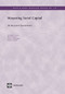Measuring Social Capital (An Integrated Questionnaire) by Deepa Narayan, Christiaan Grootaert, Veronica Nyhan Jones, Michael Woolcock, 9780821356616