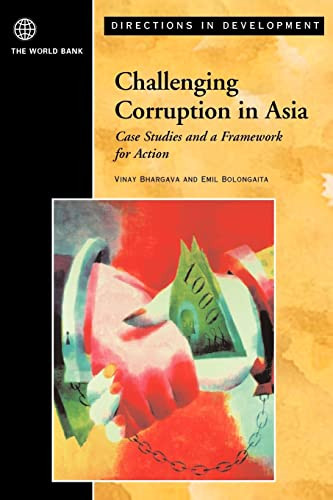 Challenging Corruption in Asia (Case Studies and a Framework for Action) by Vinay K. Bhargava, Emil  Bolongaita, 9780821356838