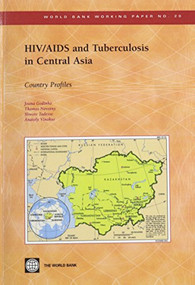 HIV/AIDS and Tuberculosis in Central Asia (Country Profiles) by Anatoly Vinokur, Thomas Novotny, Joana Godinho, Hiwote Tadesse, 9780821356876